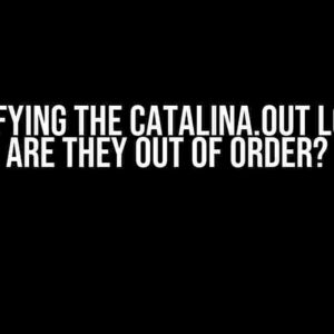 Demystifying the Catalina.out Logs: Why Are They Out of Order?