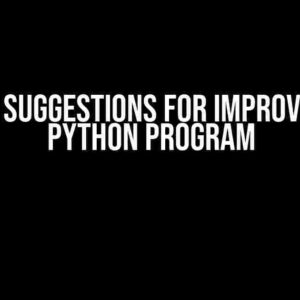 General Suggestions for Improving Your Python Program