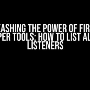 Unleashing the Power of Firefox Developer Tools: How to List All Event Listeners